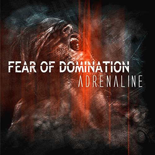Fear Of Domination (FIN) : Adrenaline